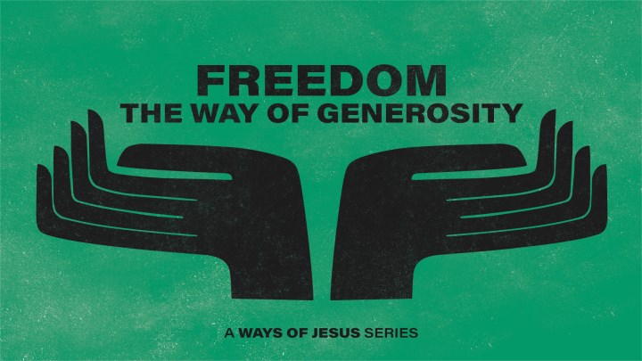 Freedom - The Way of Generosity